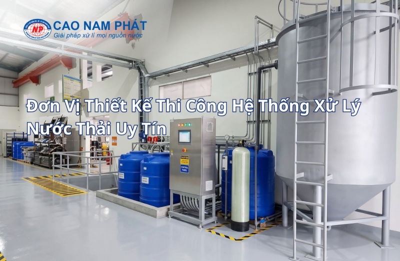Đơn Vị Thiết Kế Thi Công Hệ Thống Xử Lý Nước Thải Uy Tín