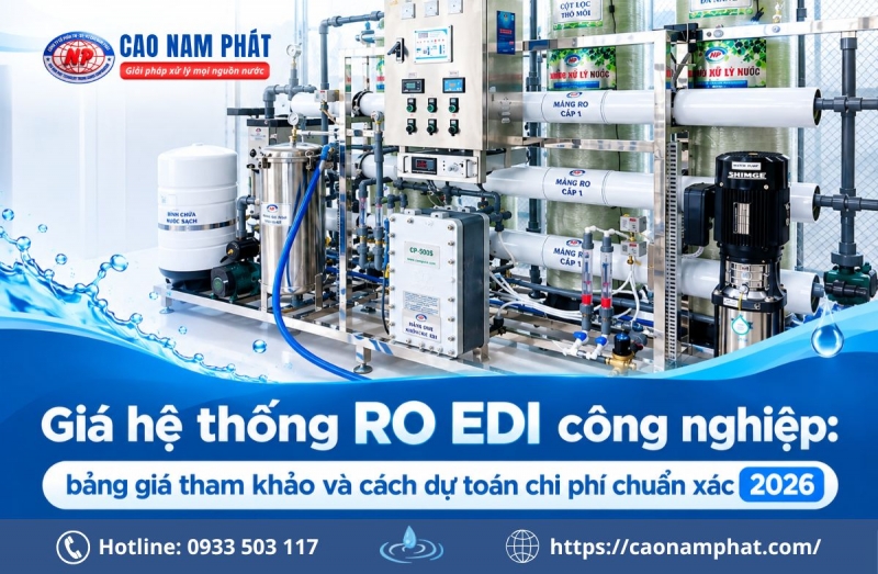 Giá hệ thống RO EDI công nghiệp: bảng giá tham khảo và cách dự toán chi phí chuẩn xác 2026