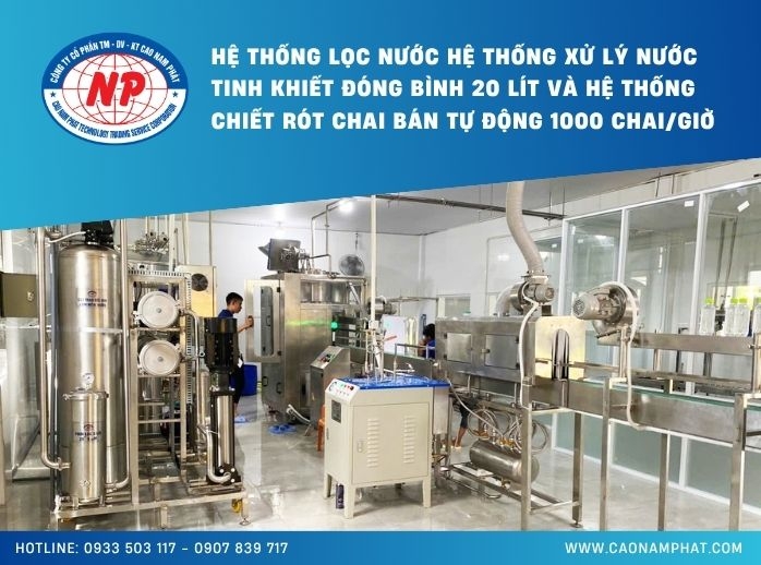 Hệ thống lọc nước hệ thống xử lý nước tinh khiết đóng bình 20 lít và hệ thống chiết rót chai bán tự động 1000 chai/giờ