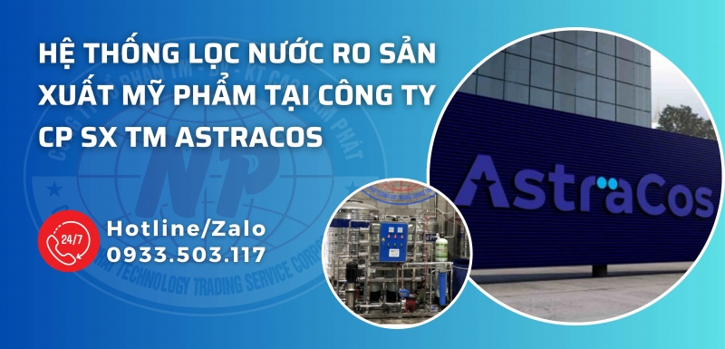 CÔNG TY CP SX TM ASTRACOS - Hệ thống lọc nước RO-DI sản xuất mỹ phẩm 