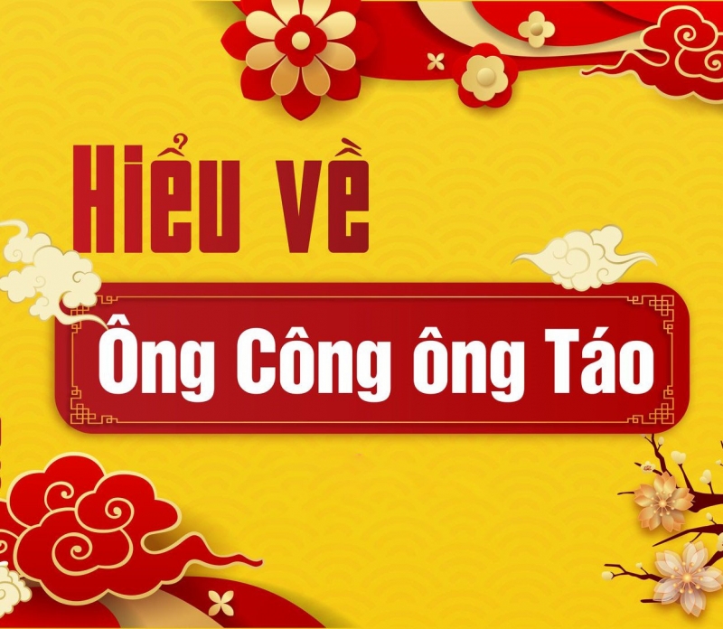 Tìm hiểu về Ông Công ông Táo là ai? Ý nghĩa là gì? Cách làm lễ ra sao?