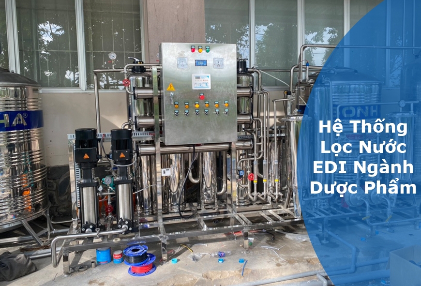 Hệ thống lọc nước RO-EDI sản xuất dược phẩm, mỹ phẩm